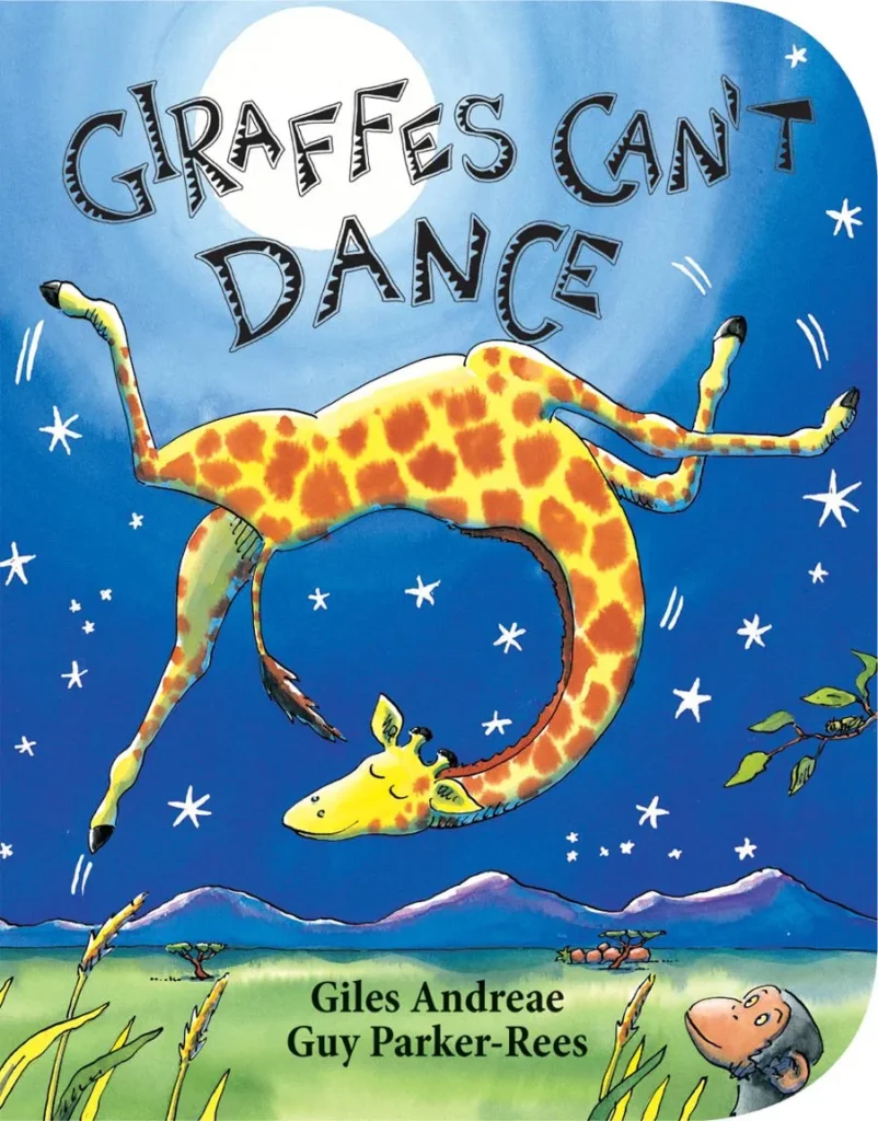 Giraffes Can’t Dance by Giles Andreae